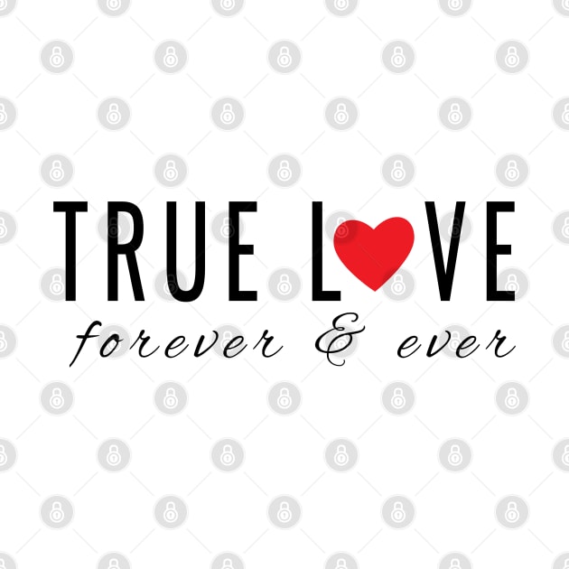 True Love Forever and Ever - a Wedding Day, Valentine's Day or Any Day by tnts