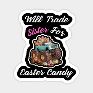 Will Trade Sister For Easter Candy Magnet