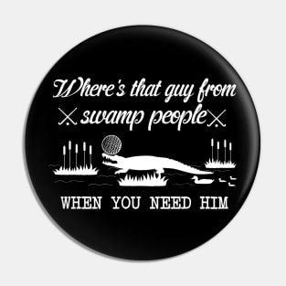 Swamp People Pin