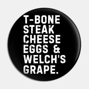 T-Bone Steak, Cheese Eggs, Welch's Grape Pin