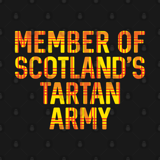 Member of Scotland's Tartan Army, Scottish Lion Rampant Coloured Tartan, Scottish Football Slogan by MacPean