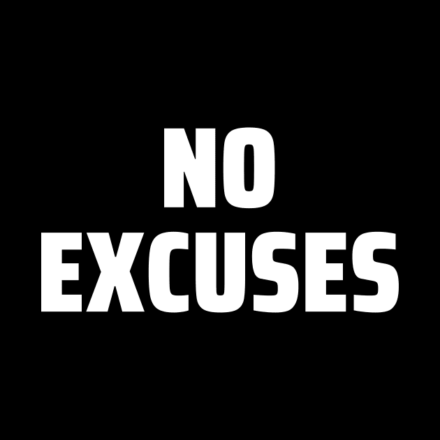 No excuses by Word and Saying