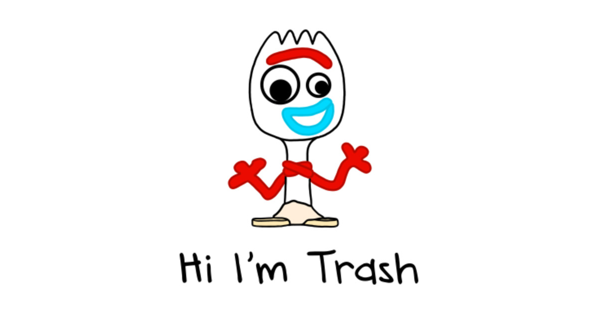 forky im trashed