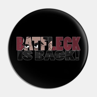 Batfleck is Back! Pin