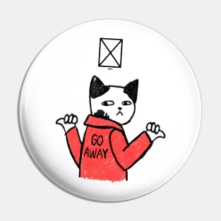 Go Away Sarcastic Cat - Sarcastic Cat Design - Sarcastic Cartoon Pin