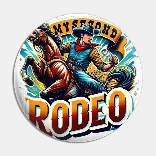 This is My Second Rodeo Funny Cowboy Pin by Dad and Co