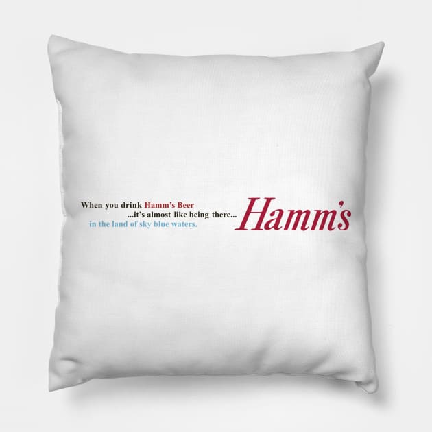 Hamm's — Almost Like Being in the Land of Sky Blue Waters Pillow by Eugene and Jonnie Tee's