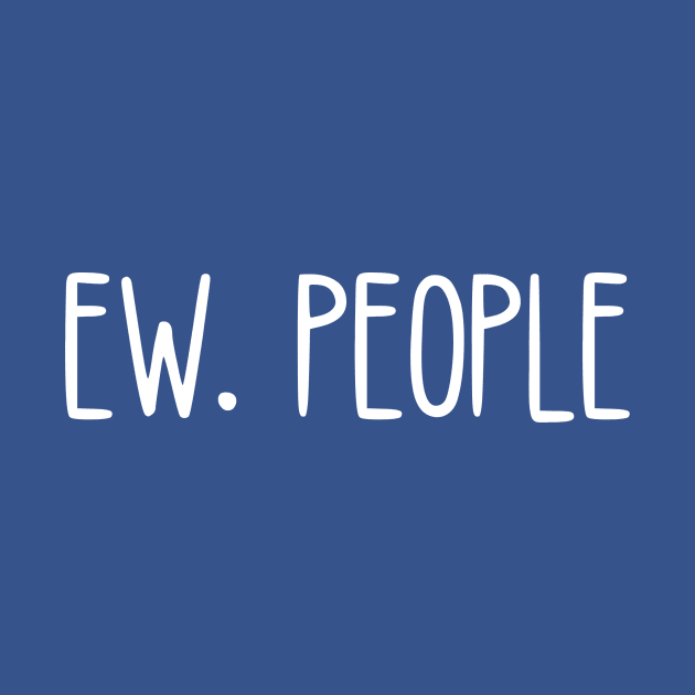 Ew. People White by WiSki Play