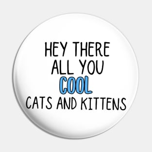 Cool Cats and Kittens Pin