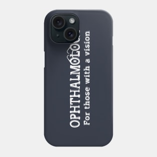 Ophthalmology Vision White Text Phone Case