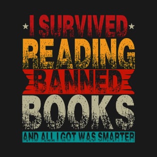 I Survived Reading I Survived Reading And All I Got Was Smarter T-Shirt