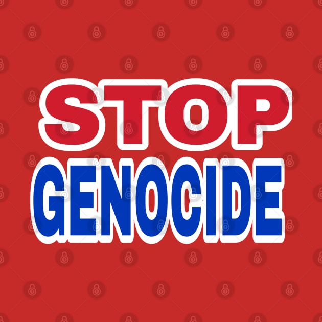 STOP GENOCIDE- Red, White & Blue - Front by SubversiveWare