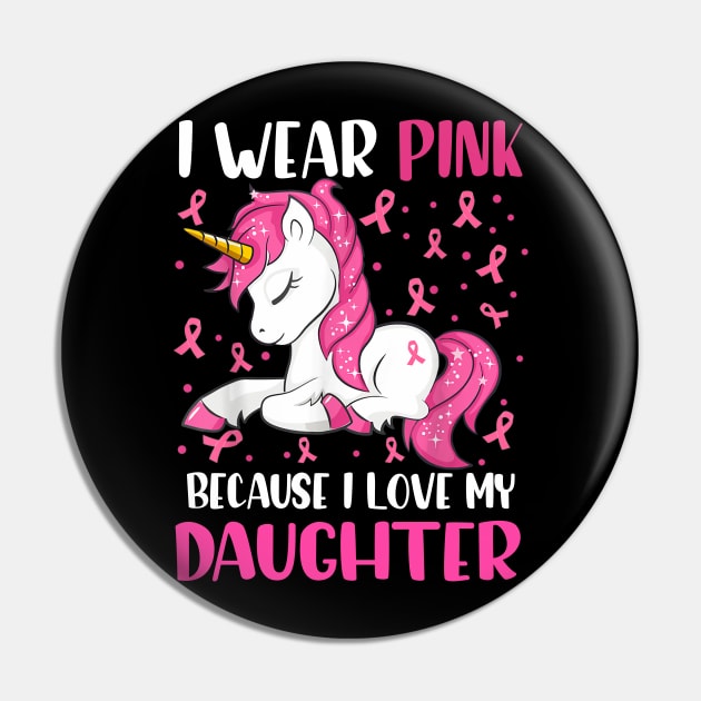 Unicorn Pink Ribbon Men I Wear Pink Because I Love My Daughter Breast Cancer Pin by everetto