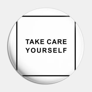 take care yourself Pin