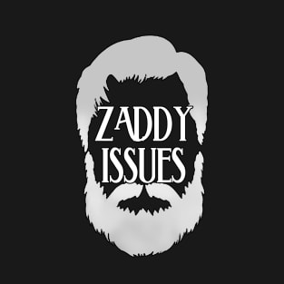 Deeply Upsetting Zaddy Issues T-Shirt