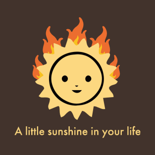 A little sunshine in your life T-Shirt