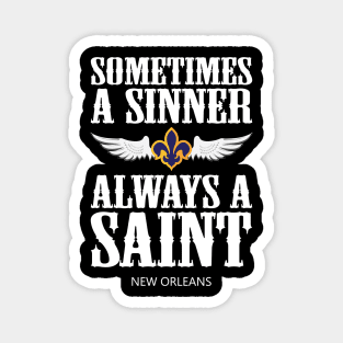 Sometimes A Sinner, Always a Saint Magnet