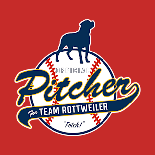 Official Pitcher for Team Rottweiler T-Shirt