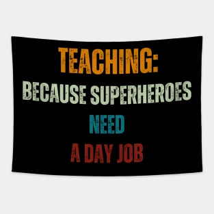 Teaching:  Because Superheroes Need a Day Job Tapestry