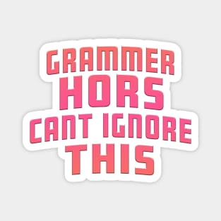 Grammer Hors Cant Ignore This Pink Magnet