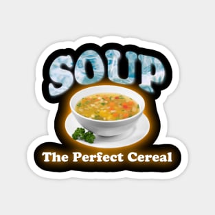 Soup The Perfect Cereal Meme Magnet