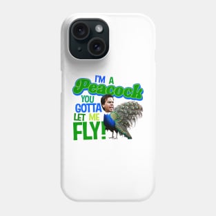 The Other Guys - I'm a Peacock You Gotta Let Me Fly Phone Case