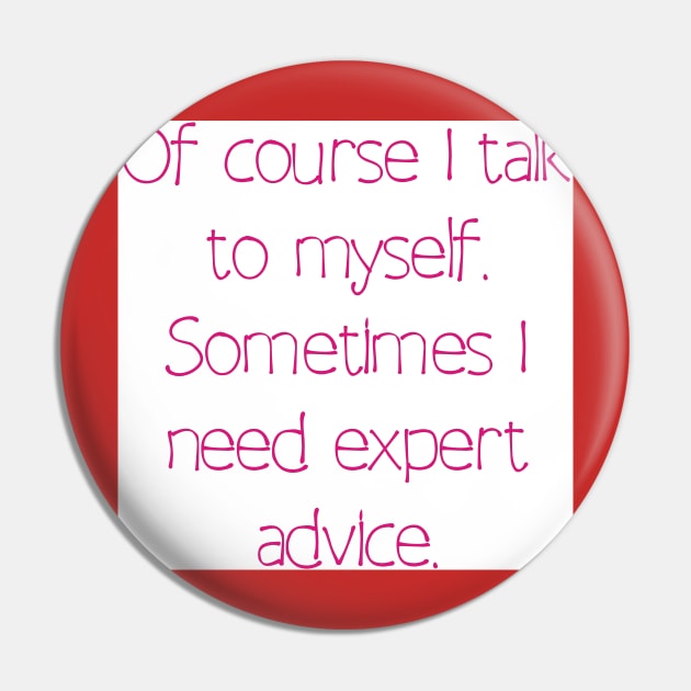 I talk to myself Pin by Ians Photos and Art