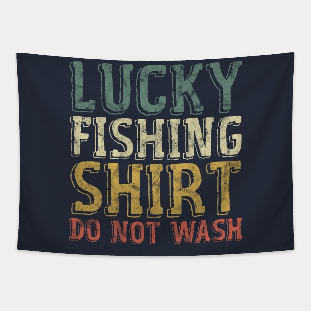 Lucky Fishing Shirt Do Not Wash - Funny Fisherman Tapestry by MakgaArt