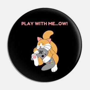 Play with me...ow! Pin