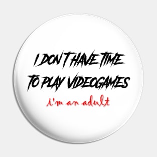 no time to play games Pin