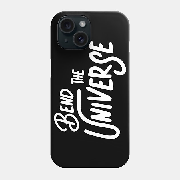 Bend the Universe Phone Case by EpicSonder2017