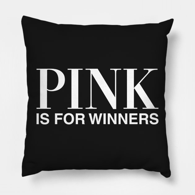 Pink Is For Winners Pillow by CityNoir