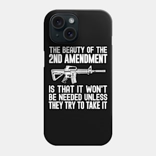 Beauty Of The Second Amendment Gun Owner Rights Quote Gift Phone Case