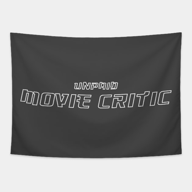 Movie critic unpaid, funny cinema lover design Tapestry by Edgi