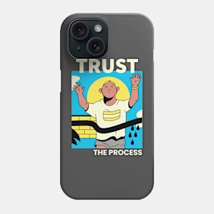Trust the Process Phone Case
