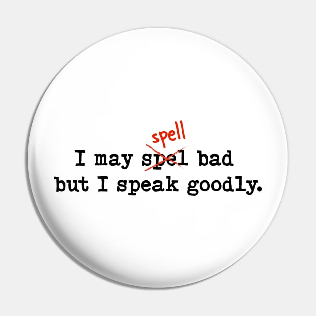 Speak Goodly Pin by CuriousCurios