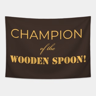 Champion of the wooden spoon Tapestry