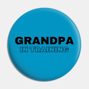 Grandpa In Training Pin