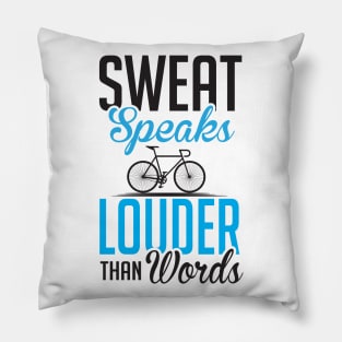 Sweat speaks louder than words Pillow