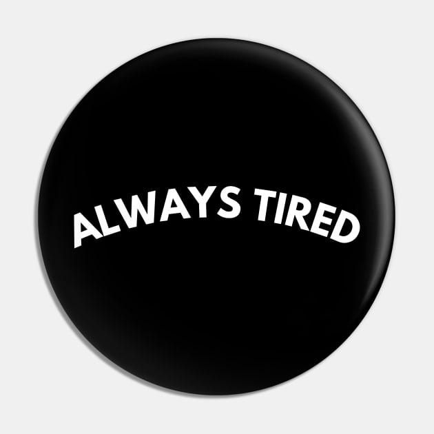 Always Tired. Mom Mum Life. Funny Mom Quote. Great gift for busy moms. Pin by That Cheeky Tee