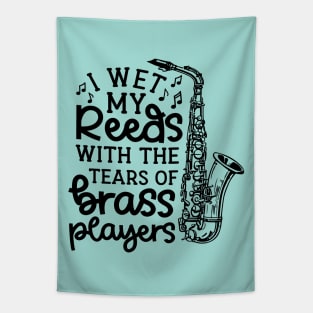 I Wet My Reeds With The Tears Of Brass Players Marching Band Cute Funny Tapestry