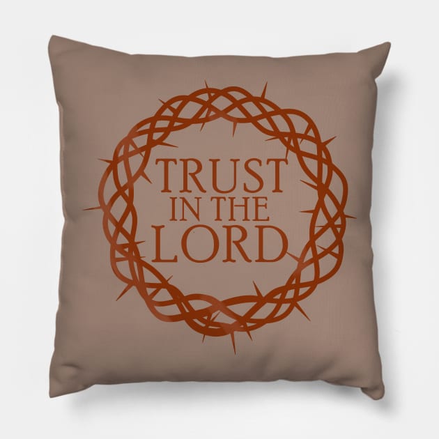 Trust in The Lord Pillow by DiegoCarvalho