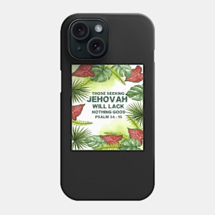 JW 2022 Year Text Those Seeking Jehovah Will Lack Nothing Good Phone Case