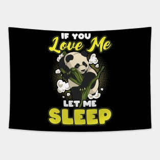 If you love me let me sleep panda Tapestry