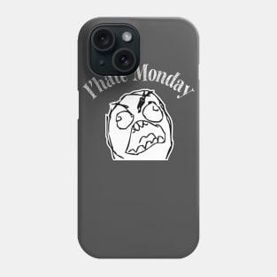 I'hate Monday t-shirt Phone Case