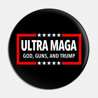 Ultra Maga - God, Guns, and Trump Pin