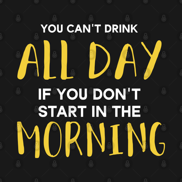 You Can't Drink All Day Barstool Cant Drink All Day Barstool T