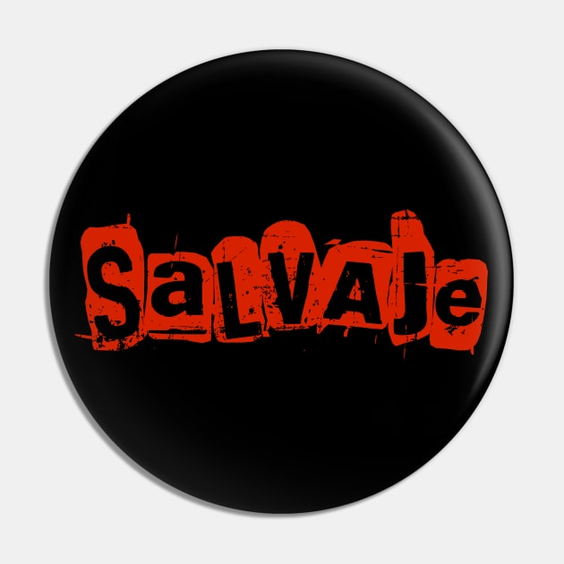 Salvaje - Savage Pin by verde
