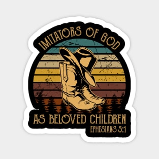 Imitators Of God, As Beloved Children Boot Hat Cowboy Magnet