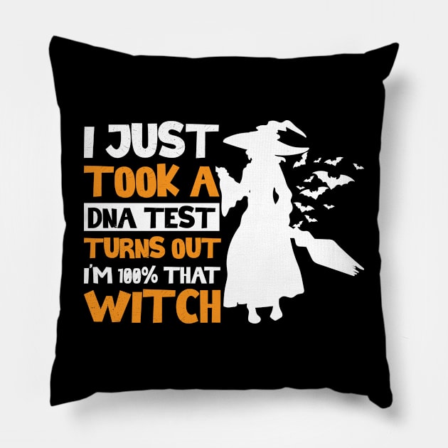 I Just Took A DNA Test Turns Out I´m 100 % That Witch Pillow by Schimmi